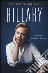 Hillary. Vita e potere in una dynasty americana libro di Sangiuliano Gennaro