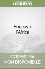 Sognavo l'Africa libro