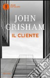 Il cliente libro di Grisham John