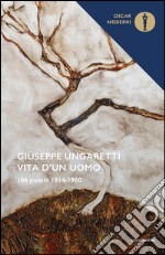 Vita d'un uomo. 106 poesie (1914-1960) libro