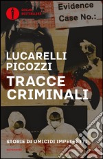 Tracce criminali. Storie di omicidi imperfetti libro