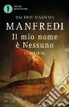 Il mio nome è Nessuno. Vol. 2: Il ritorno libro di Manfredi Valerio Massimo