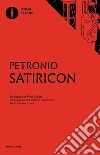 Satiricon. Testo latino a fronte libro di Petronio Arbitro