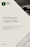 Foglie d'erba. Testo inglese a fronte libro di Whitman Walt; Conte G. (cur.)