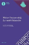 Le notti bianche libro di Dostoevskij Fëdor; Spendel G. (cur.)