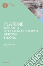 Simposio-Apologia di Socrate-Critone-Fedone. Testo greco a fronte libro