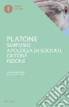 Simposio-Apologia di Socrate-Critone-Fedone. Testo greco a fronte libro di Platone; Savino E. (cur.)