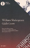 Giulio Cesare. Testo inglese a fronte libro di Shakespeare William