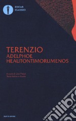 Adelphoe-Heautontimorumenos. Testo latino a fronte libro