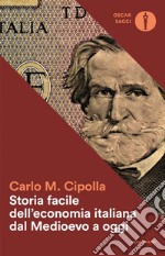 Storia facile dell'economia italiana dal Medioevo a oggi libro