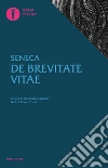 De brevitate vitae. Testo latino fronte libro di Seneca Lucio Anneo Gazzarri T. (cur.)