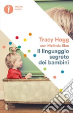 Il linguaggio segreto dei bambini. 1-3 anni libro