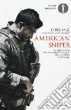 American sniper. Autobiografia del cecchino più letale della storia americana libro