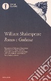 Romeo e Giulietta. Testo inglese a fronte libro di Shakespeare William
