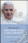 Servitore di Dio e dell'umanità. La biografia di Benedetto XVI libro