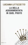 La bella addormentata in quel posto libro