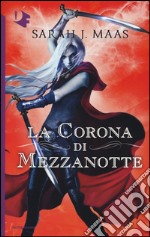 La corona di mezzanotte. Il trono di ghiaccio libro