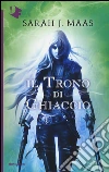 Il trono di ghiaccio libro di Maas Sarah J.