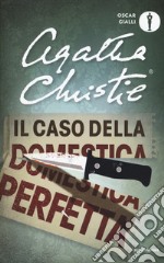 Il caso della domestica perfetta e altre storie libro