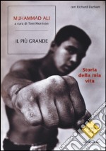 Il più grande. Storia della mia vita