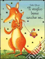 Ti voglio bene anche se... libro