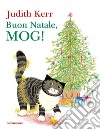 Buon Natale Mog! Ediz. a colori libro