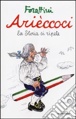 Arièccoci. La storia si ripete libro