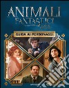 Animali fantastici e dove trovarli. Guida ai personaggi. Ediz. illustrata libro