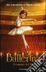 Ballerina. Il romanzo del film libro