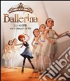 Ballerina. La storia con le immagini del film. Ediz. a colori libro