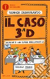 Il caso 3ª D. Cronache di una classe irrecuperabile libro di Chiabrando Bianca