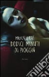 Dodici minuti di pioggia libro