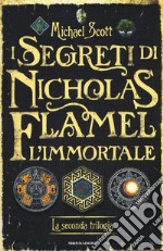 I segreti di Nicholas Flamel, l'immortale. La seconda trilogia libro