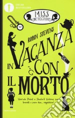 In vacanza con il morto. Miss Detective libro