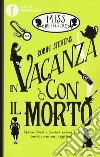 In vacanza con il morto. Miss Detective libro