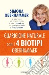 Guarigione naturale con i 4 biotipi Oberhammer libro di Oberhammer Simona