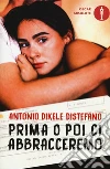 Prima o poi ci abbracceremo libro di Distefano Antonio Dikele