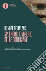 Splendori e miserie delle cortigiane libro