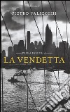 La vendetta. Prima famiglia libro