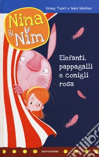 Elefanti; pappagalli e conigli rosa. Nina & Nim. Ediz. a colori. Vol. 3 libro