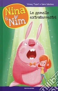 Le gemelle extraterrestri. Nina & Nim. Ediz. a colori. Vol. 4 libro
