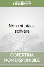 Non mi piace scrivere libro