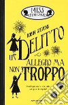 Un delitto allegro ma non troppo. Miss Detective. Vol. 4 libro