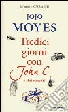 Tredici giorni con John C. e altri racconti libro