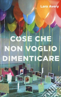 Cose che non voglio dimenticare libro