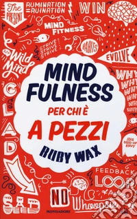 Mindfulness per chi è a pezzi