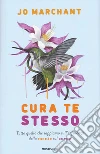 Cura te stesso. Tutto quello che sappiamo sull'influenza della mente sul corpo libro