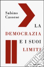 La democrazia e i suoi limiti libro