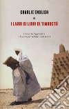 I ladri di libri di Timbuctu. Una città leggendaria e la corsa per salvare i suoi tesori libro di English Charlie