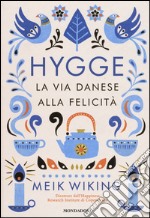 Hygge. La via danese alla felicità libro